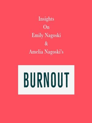 cover image of Insights on Emily Nagoski & Amelia Nagoski's Burnout